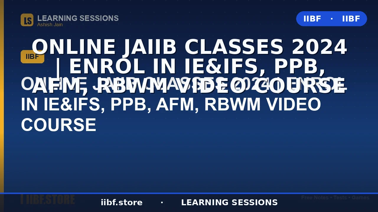 Online JAIIB Coaching Classes: The Complete 2026 Guide to IE&IFS, PPB, AFM &