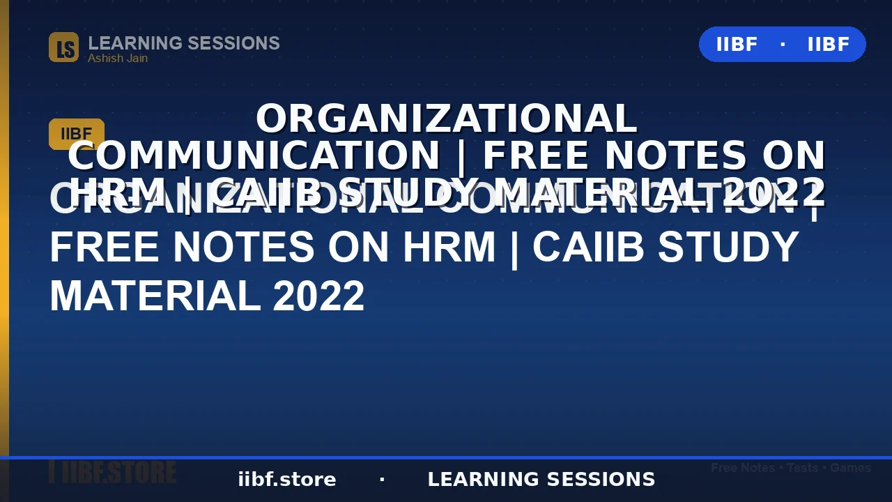 Organizational Communication in CAIIB HRM: Complete 2026 Notes, Types & Barriers