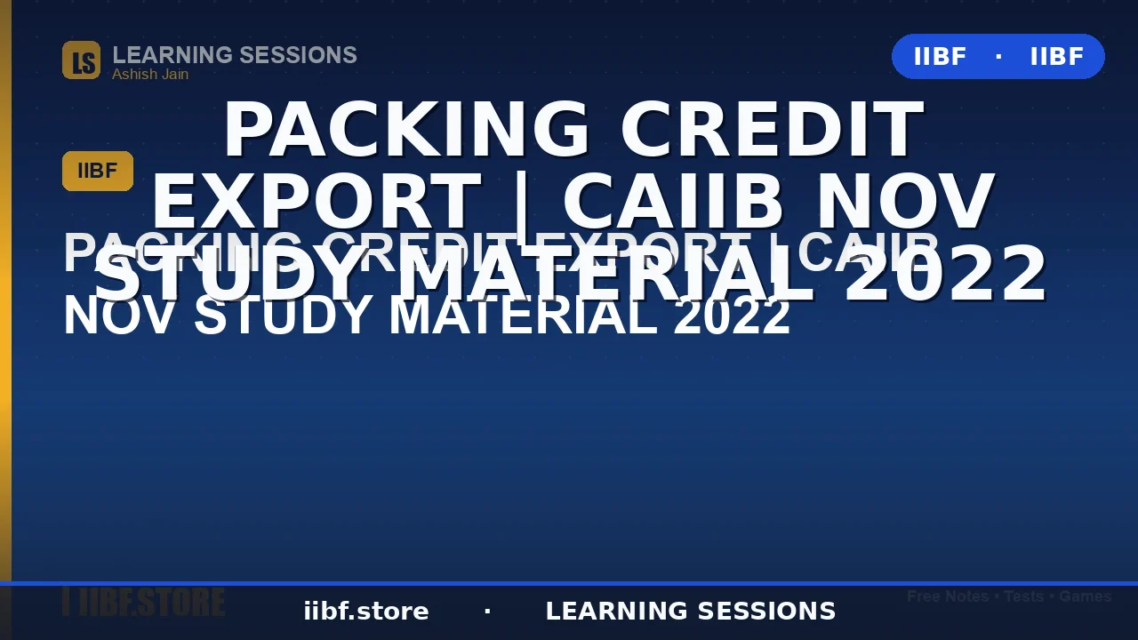 Packing Credit in CAIIB: Complete Guide to Pre-Shipment Export Finance (2026)