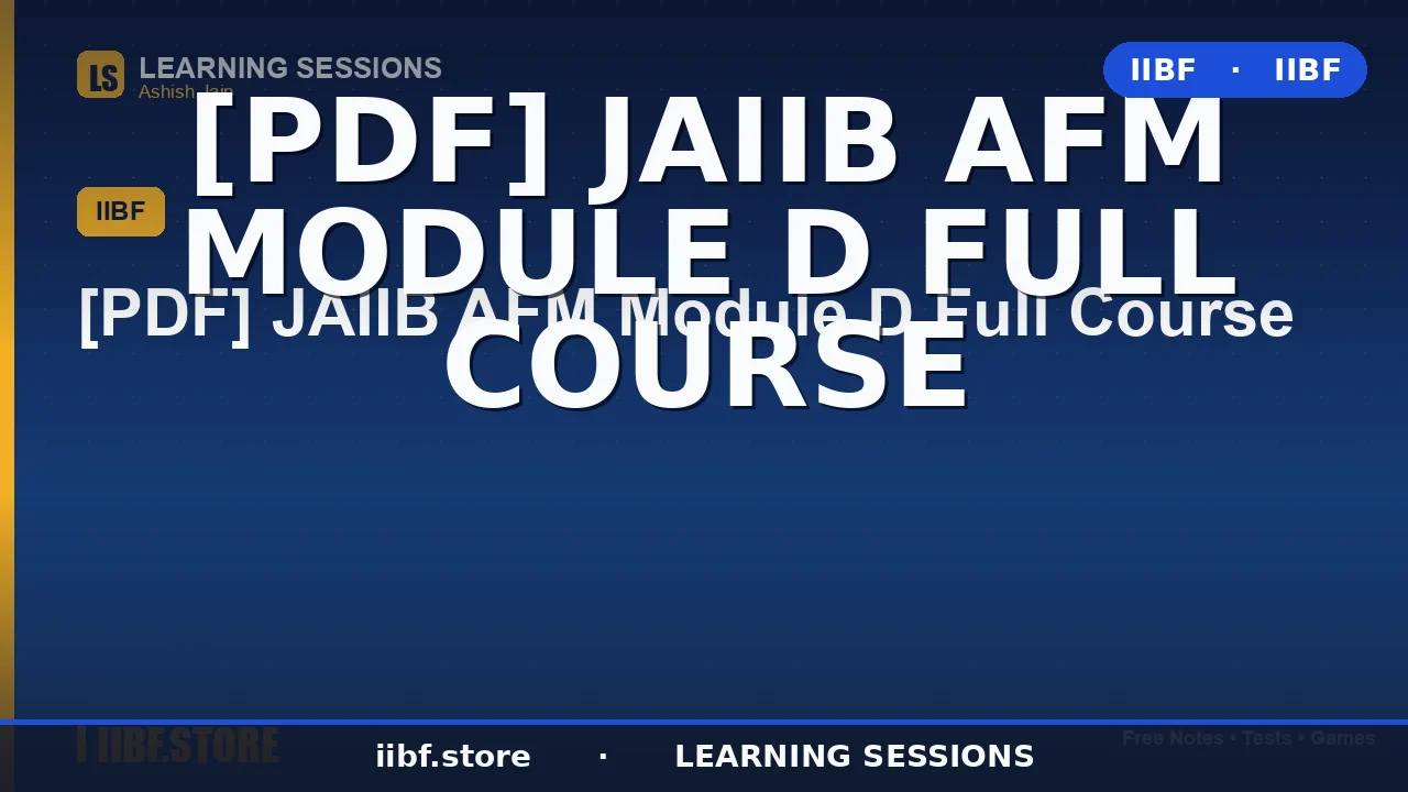 JAIIB AFM Module D Full Course PDF 2026: Free Notes, Videos & MCQs to Score 70+