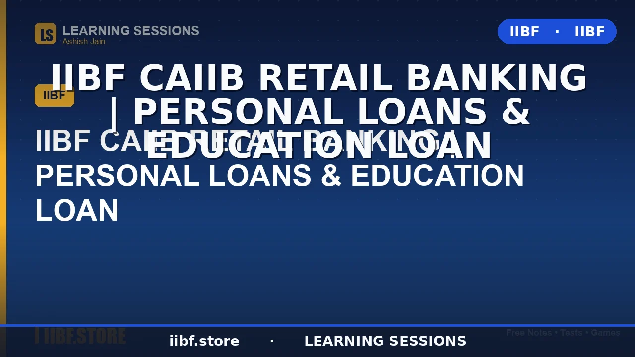 Personal Loans & Education Loans: Complete CAIIB Retail Banking Guide (2026)