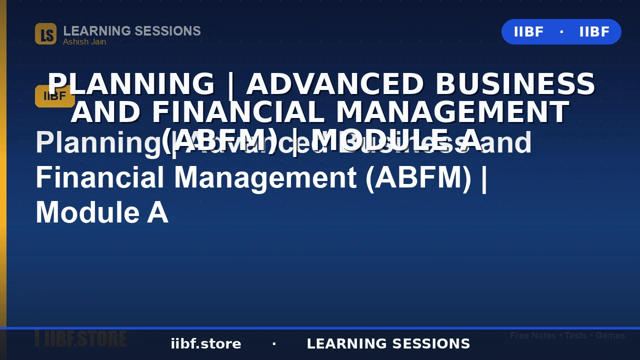 Planning in CAIIB ABFM Module A: Complete 2026 Guide