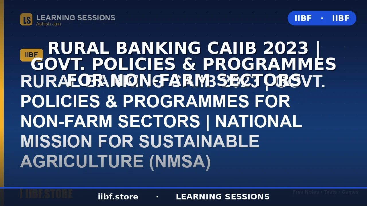 Government Policies for Non-Farm Sectors: The Complete CAIIB Rural Banking