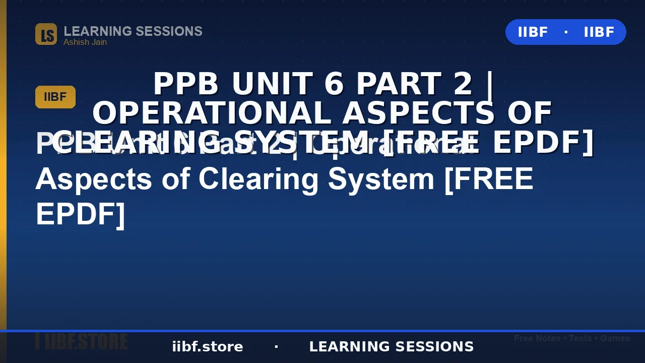 Cash Management in Banks: JAIIB PPB Unit 6 Complete Guide (2026)