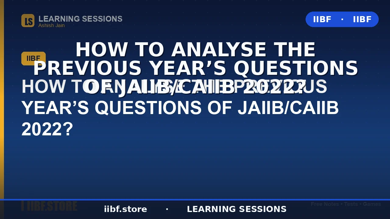 JAIIB & CAIIB Previous Year Questions 2026: How to Analyse PYQs the Smart Way