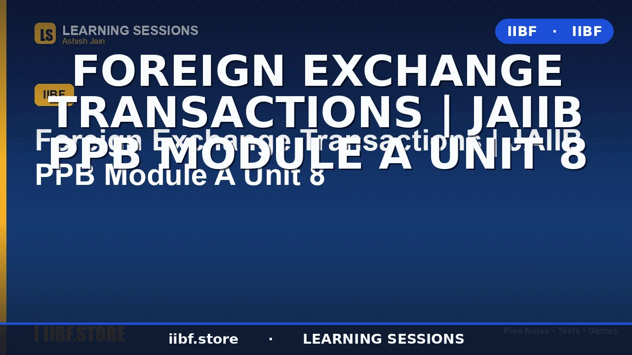 Foreign Exchange Transactions Under FEMA: JAIIB PPB Unit 8 Guide (2026)