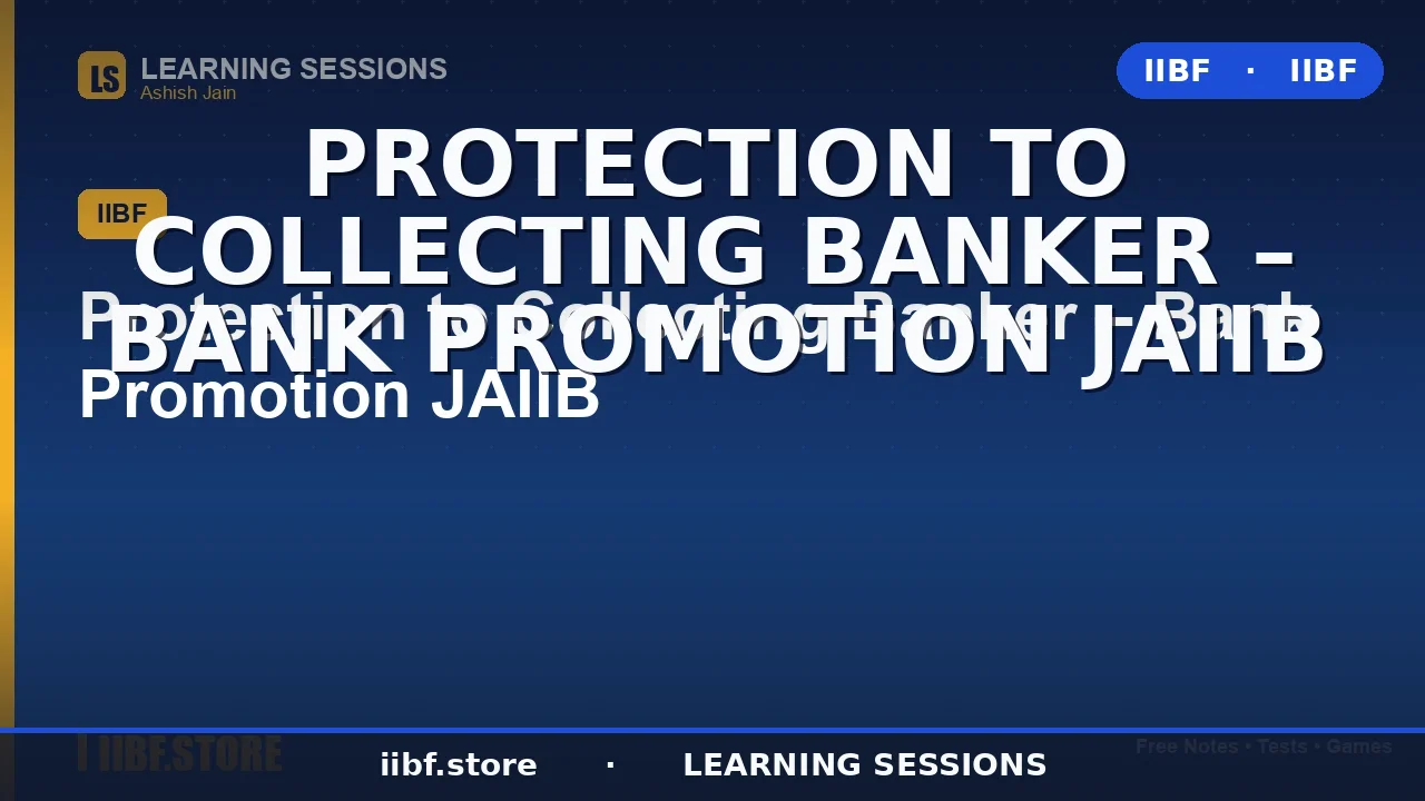 Protection to Collecting Banker Under Section 131: Complete JAIIB Guide (2026)