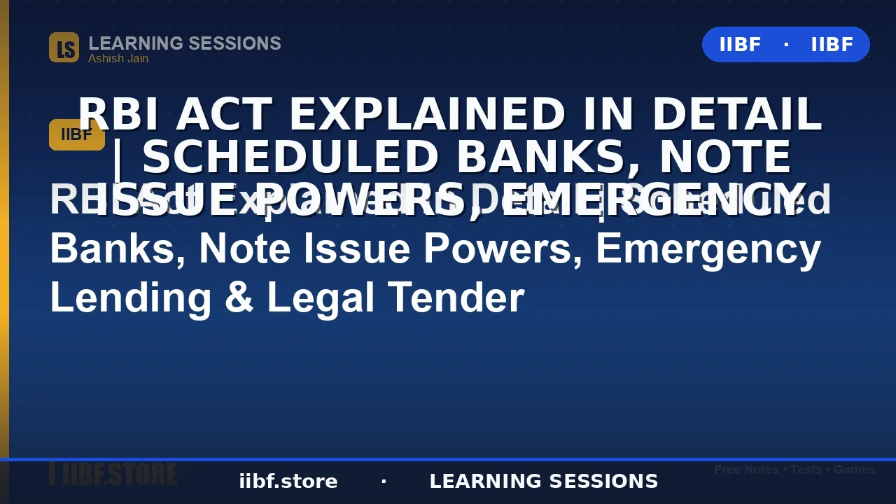 RBI Act 1934 Explained: Scheduled Banks, Note Issue Powers, Emergency Lending &