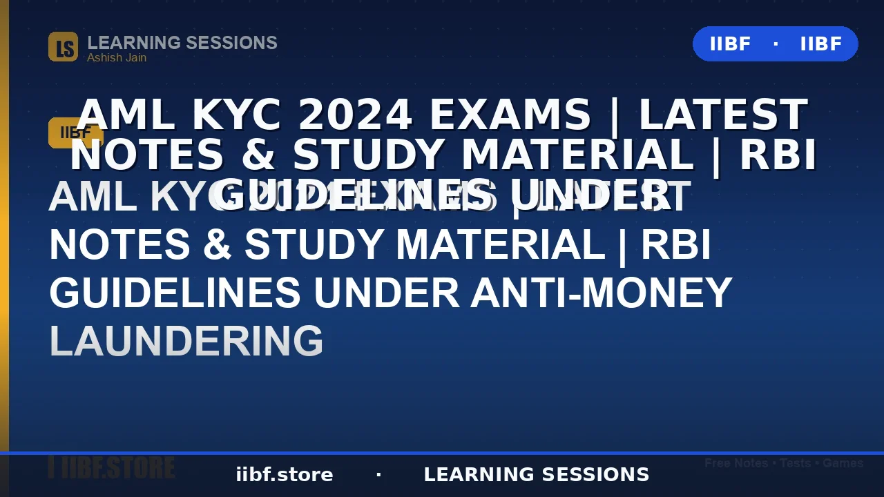 RBI Guidelines Anti-Money Laundering: Complete 2026 AML KYC Guide for IIBF Exam