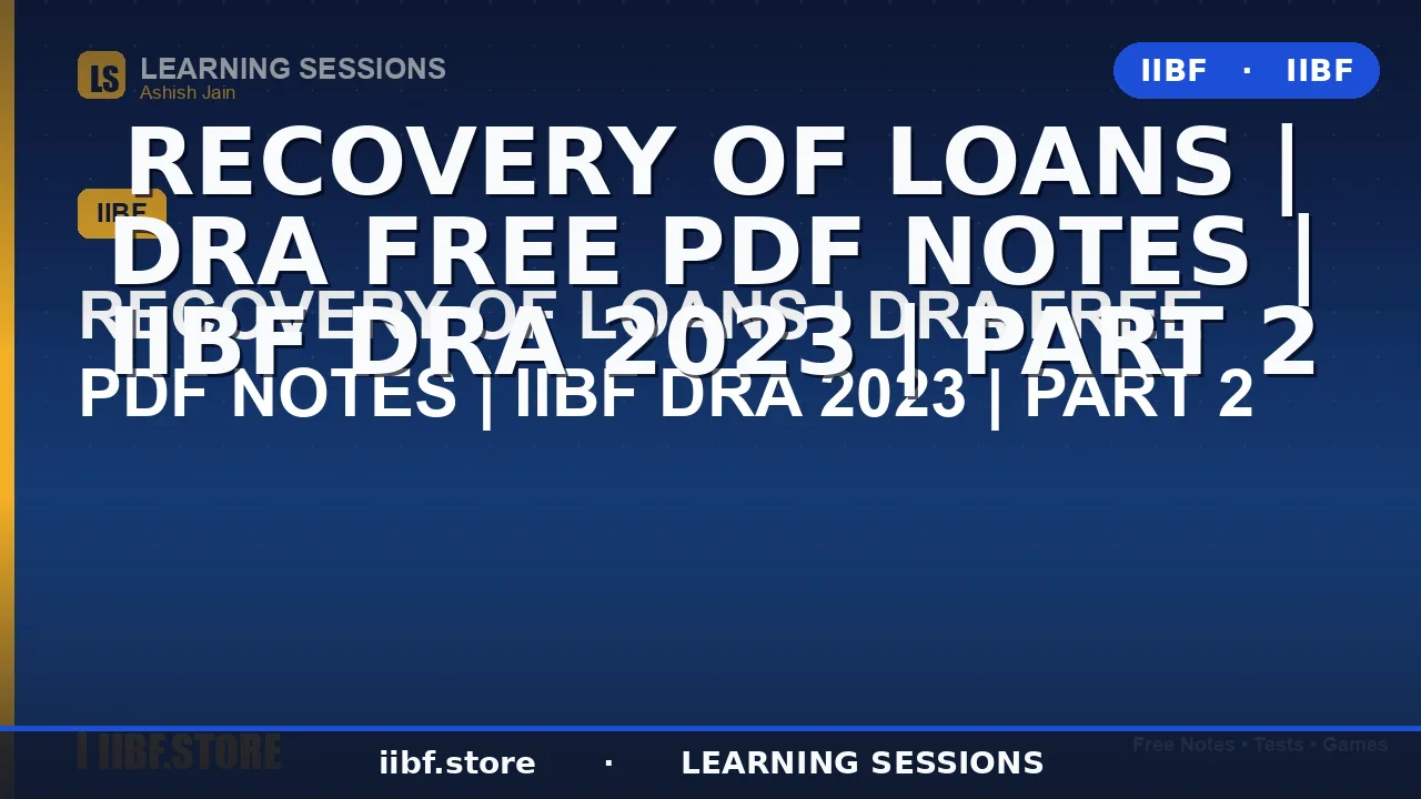 Recovery of Loans: The Complete IIBF DRA 2026 Guide (Acts, Suits, DRT &