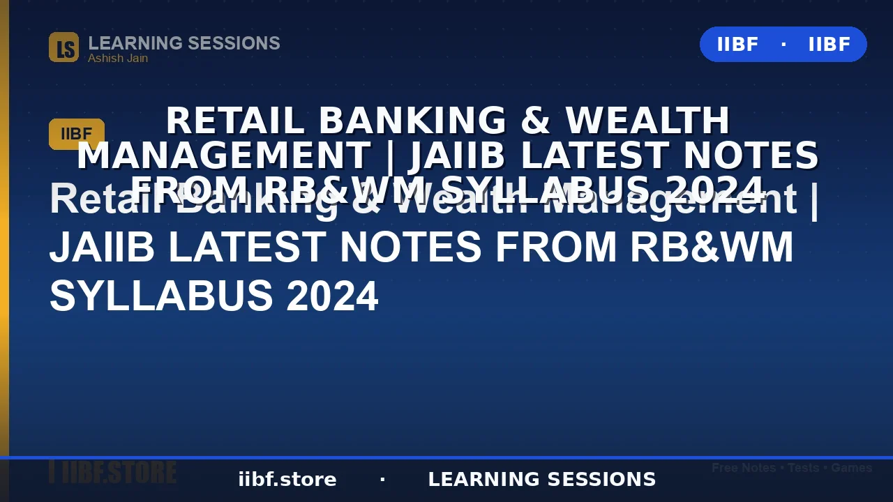Retail Banking in JAIIB 2026: Complete RB&WM Notes, Models & Exam Guide