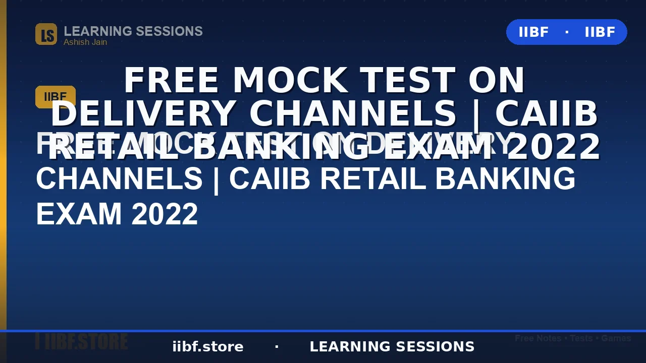 Retail Banking Delivery Channels: Complete 2026 CAIIB Guide + Free Mock Test