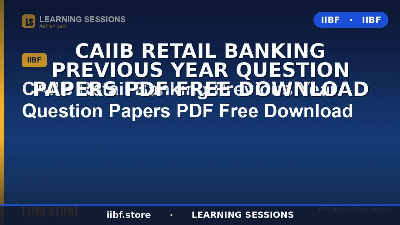 CAIIB Retail Banking Previous Year Question Papers: Free PDF & 2026 Solved MCQs