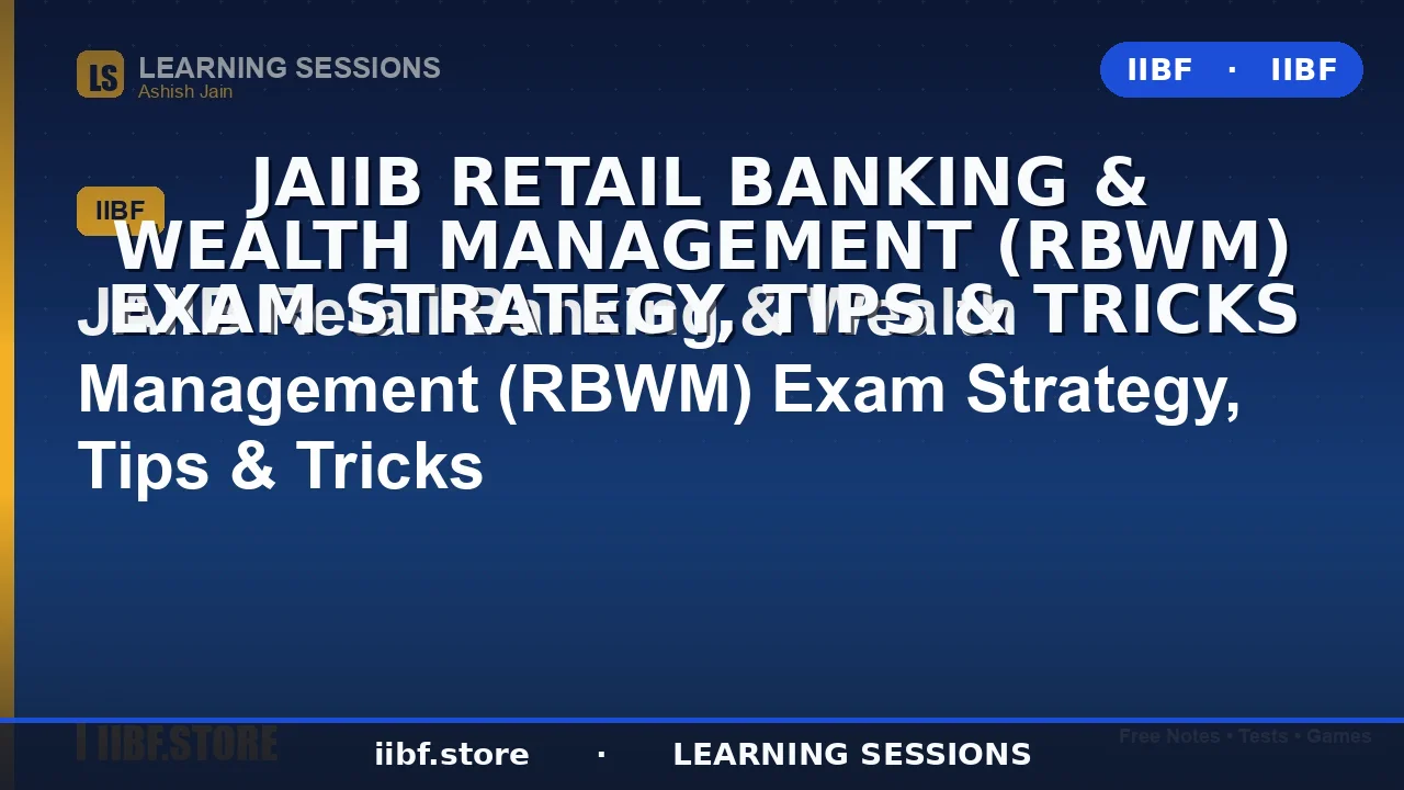JAIIB RBWM Preparation 2026: Full Syllabus, Smart Strategy & Tips to Crack