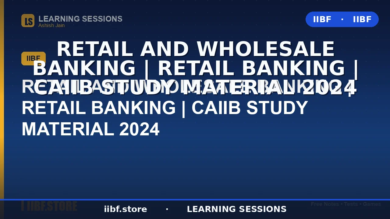 Retail vs Wholesale Banking: The Complete 2026 Guide for CAIIB & JAIIB Aspirants