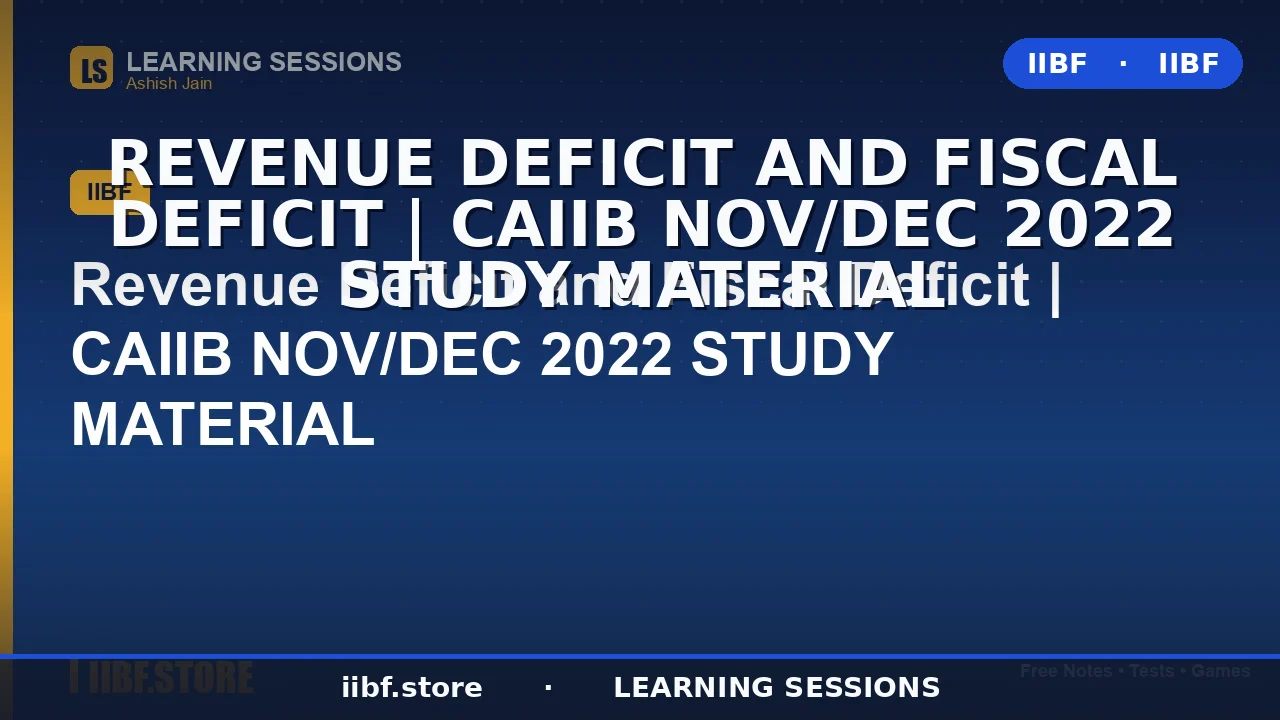 Revenue Deficit and Fiscal Deficit Explained: The Complete 2026 CAIIB Guide
