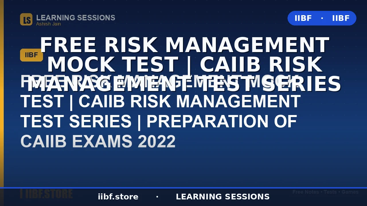 CAIIB Risk Management Mock Test 2026: Free Practice, Study Plan & Pass Strategy