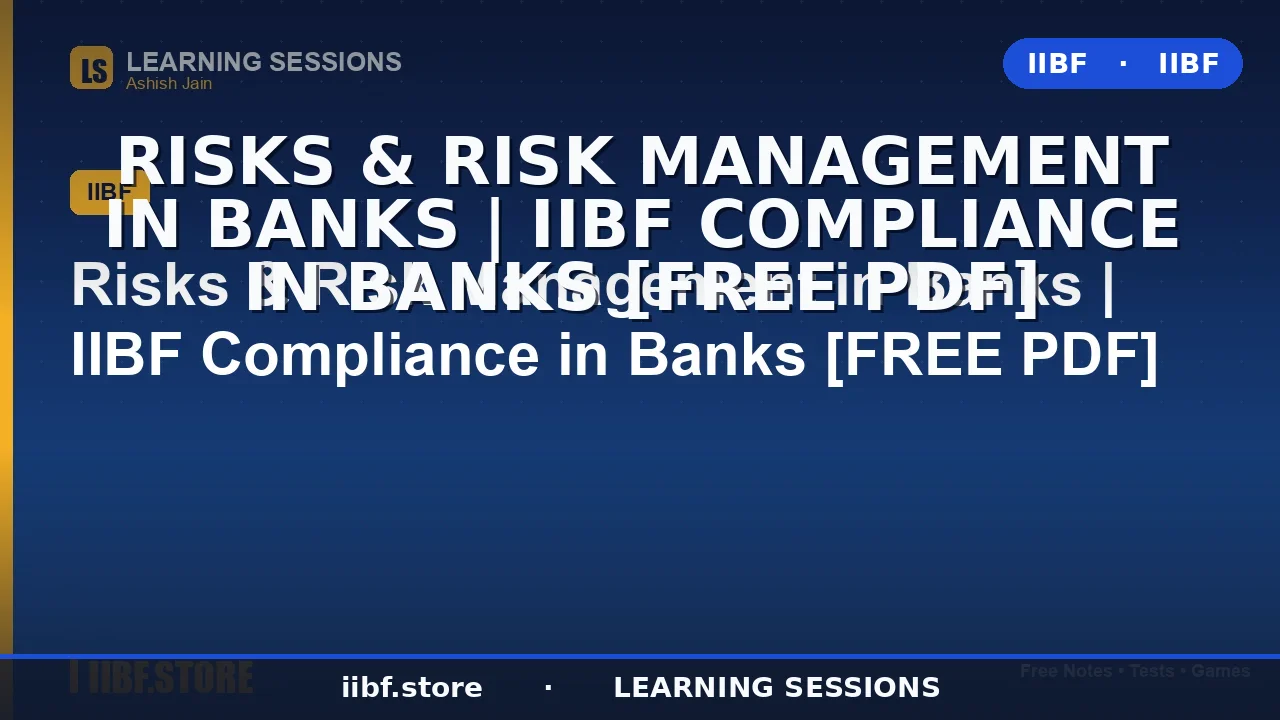 Risk Management in Banks: The Complete IIBF Compliance Guide (2026) + FREE PDF