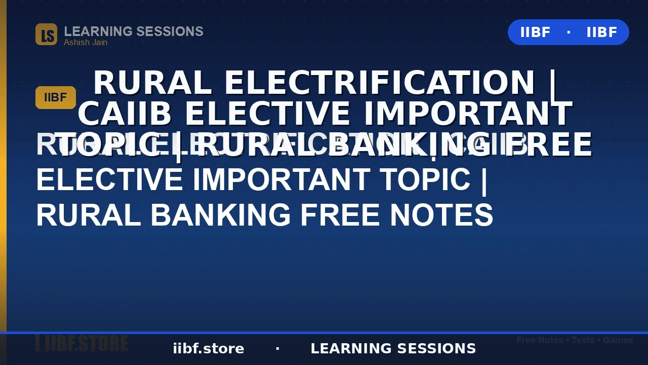 Rural Electrification in India: Complete CAIIB Rural Banking Guide (2026)