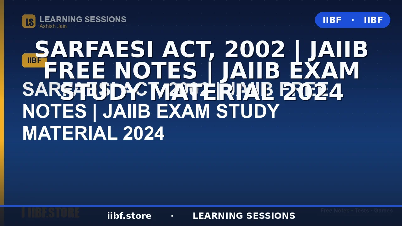 SARFAESI Act 2002 Explained: Definitions, Process & JAIIB Notes (2026)