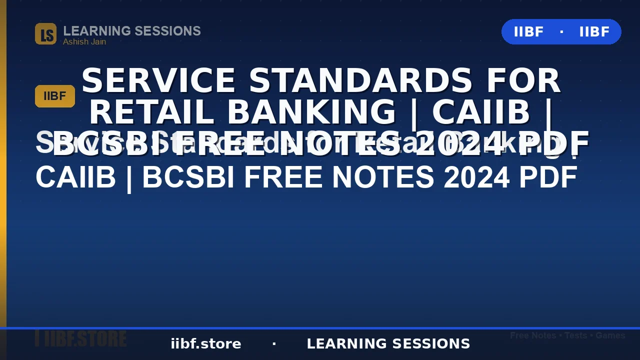 Service Standards for Retail Banking: Complete 2026 CAIIB Guide