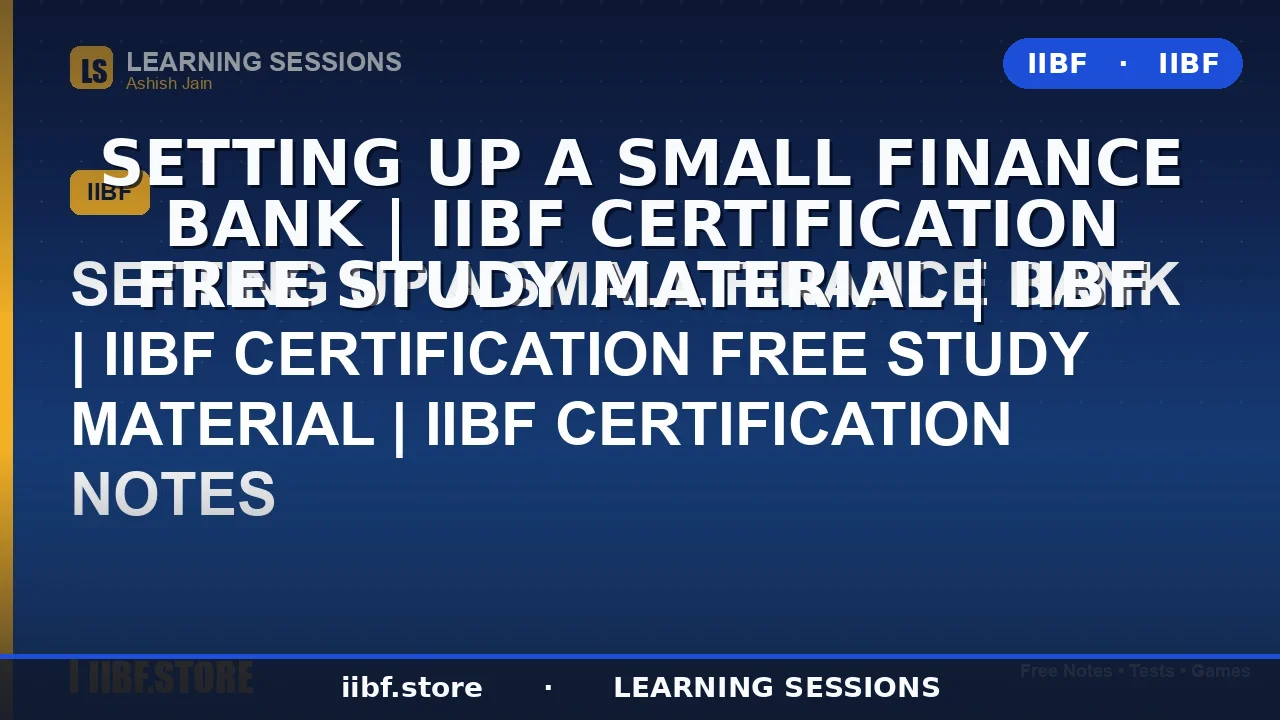 Small Finance Bank in India 2026: Setup, Eligibility, Capital & Norms (IIBF