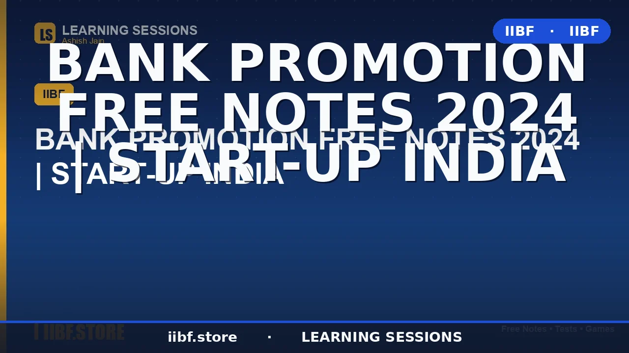 Startup India Scheme 2026: Complete Guide for Bank Promotion & IIBF Exams
