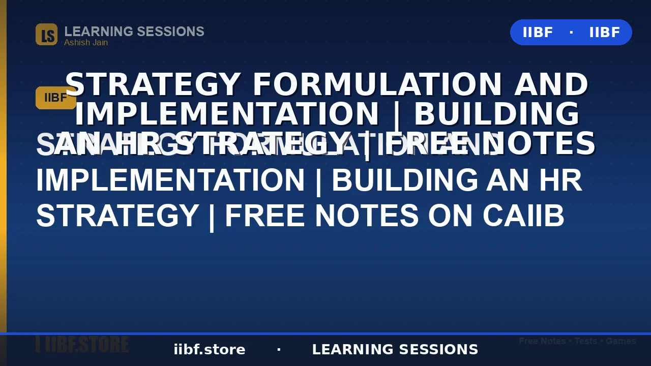 Strategy Formulation and Implementation in HRM: Complete CAIIB Guide