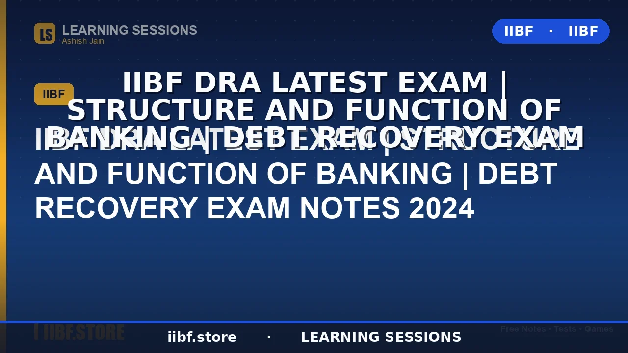 Structure and Functions of Banking in India: Complete DRA & IIBF Exam Guide