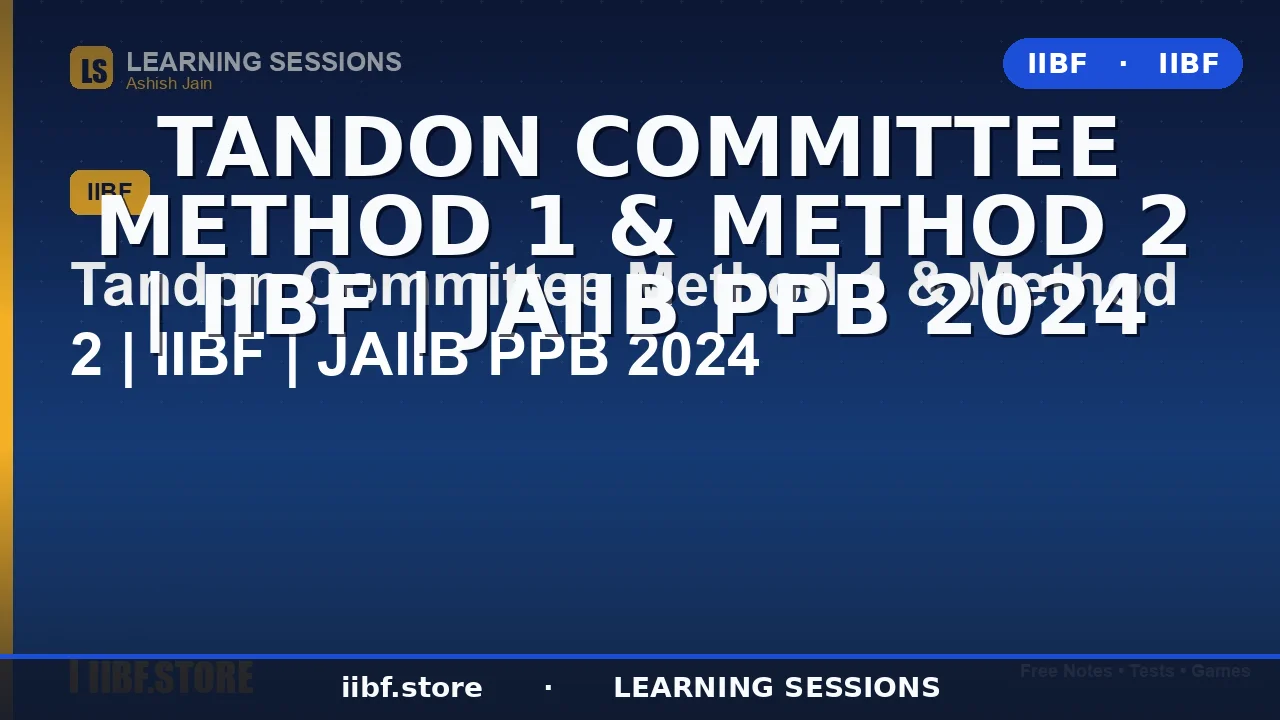 Tandon Committee Method 1 and Method 2 (MPBF): JAIIB PPB Guide 2026