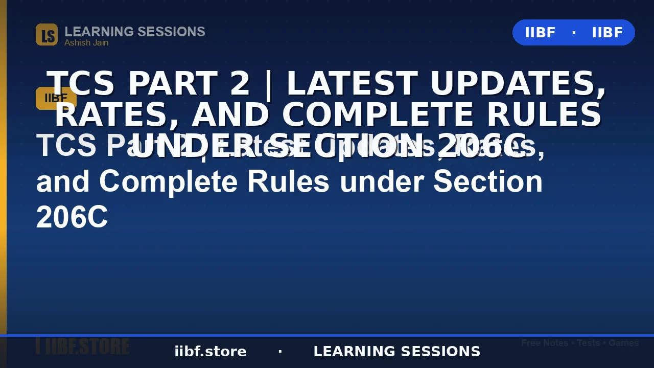 धारा 206C के तहत TCS: नवीनतम दरें, नियम और संपूर्ण गाइड (2026)