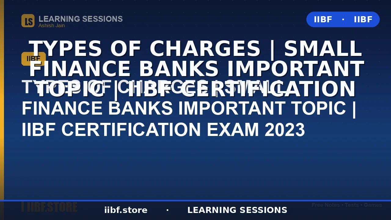Types of Charges in Banking: Lien, Pledge, Hypothecation & Mortgage Explained