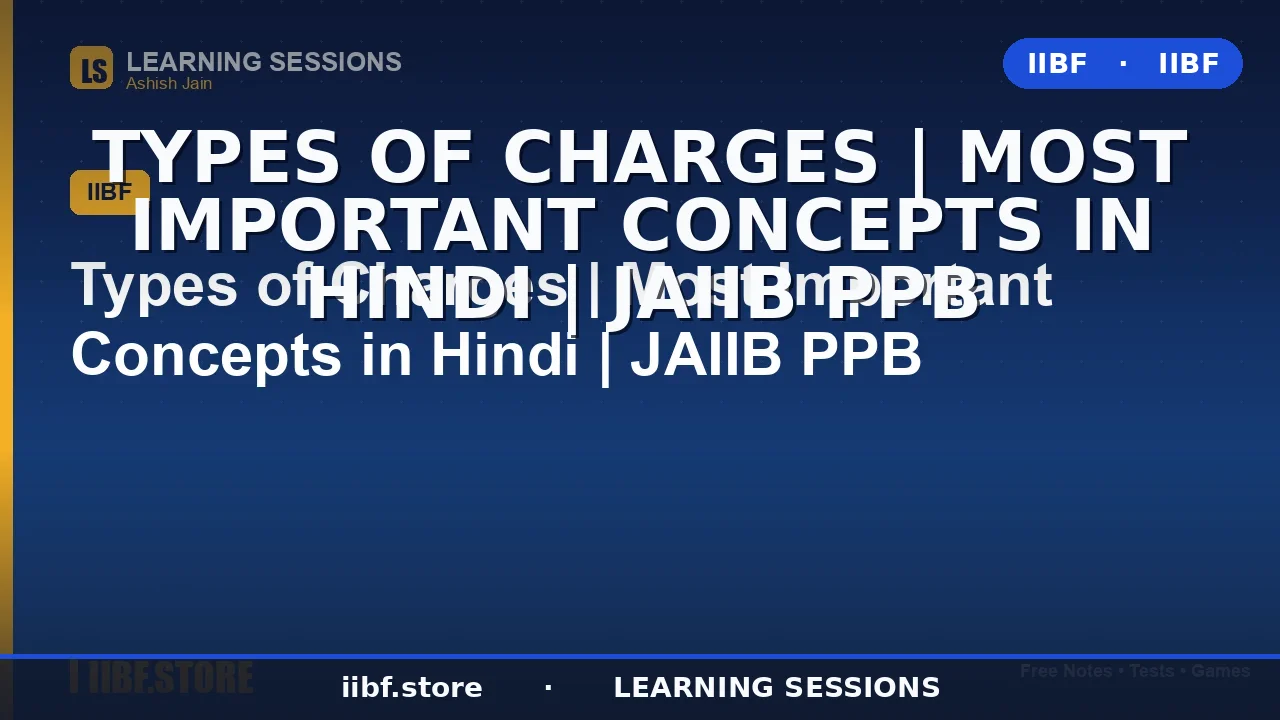 Types of Charges in Banking: JAIIB PPB Complete Guide (2026)