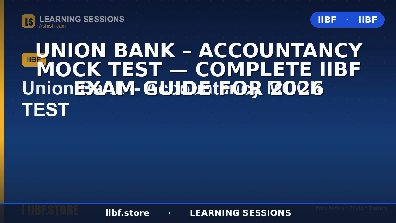 Union Bank Accountancy Mock Test 2026: Practice Q&A, Syllabus & Study Plan