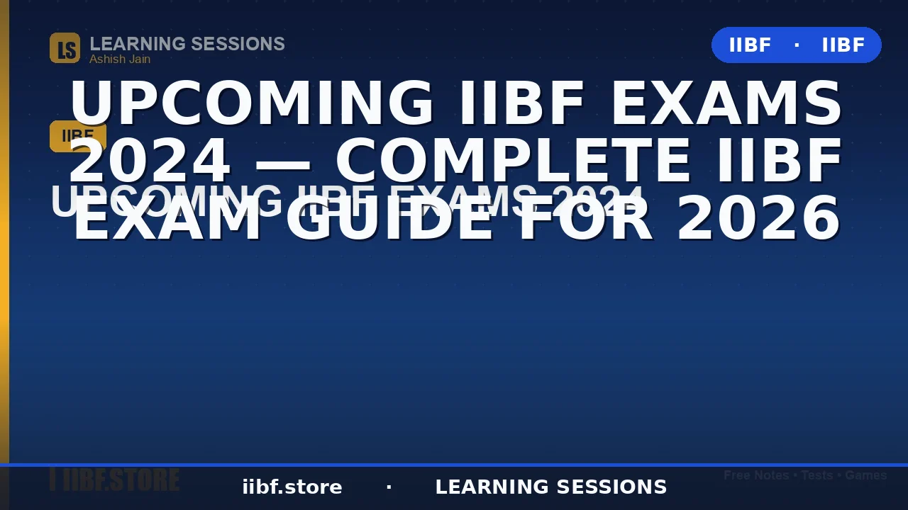 Upcoming IIBF Exams 2026: Full Exam Calendar, Dates, Fees & How to Apply