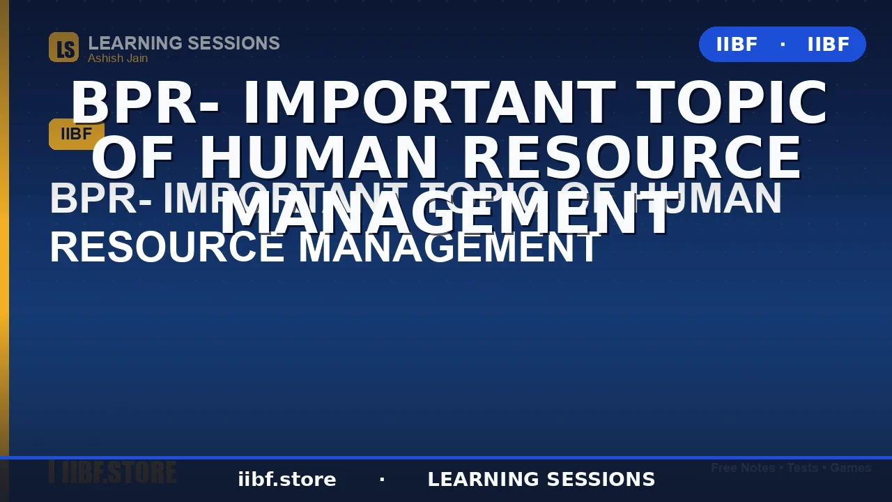 BPR in HRM: Business Process Reengineering Guide for CAIIB 2026