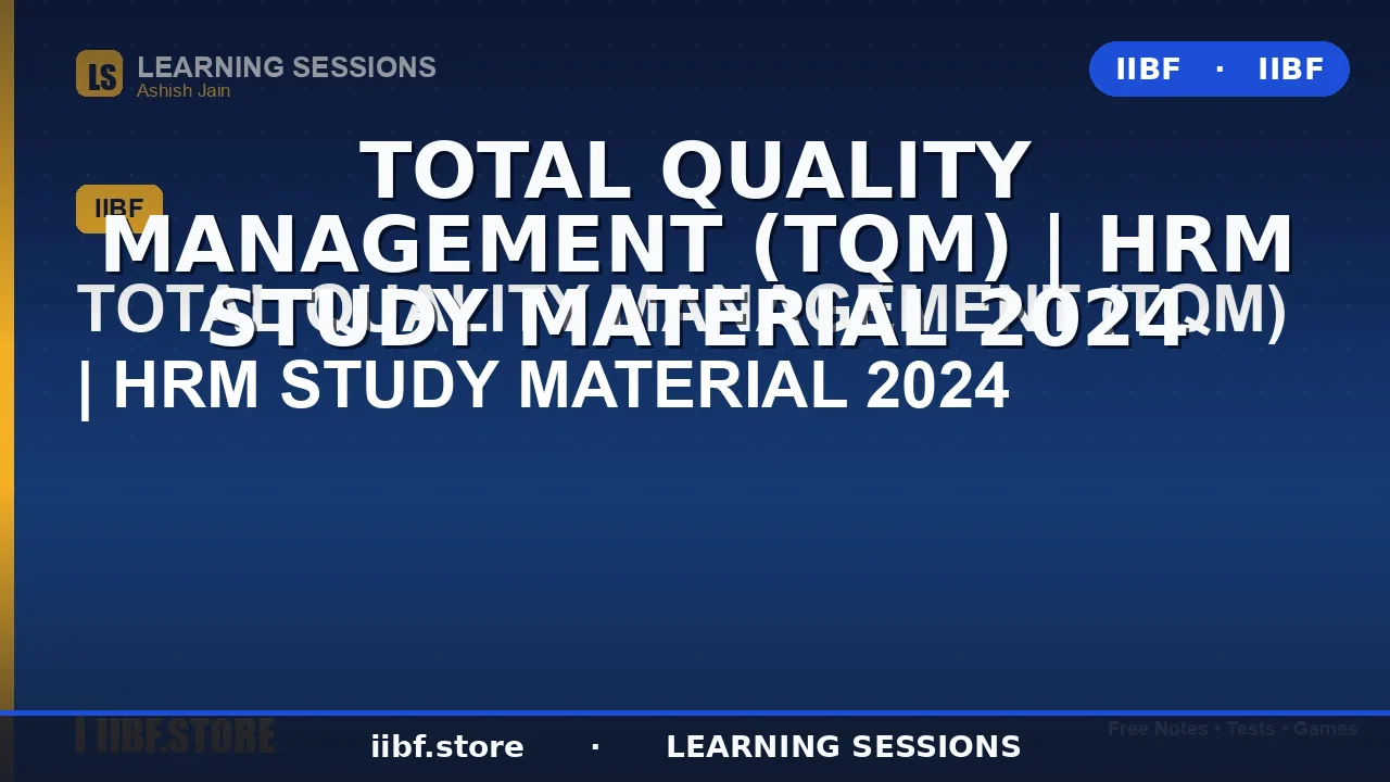 Total Quality Management (TQM) in HRM: Complete CAIIB Guide 2026