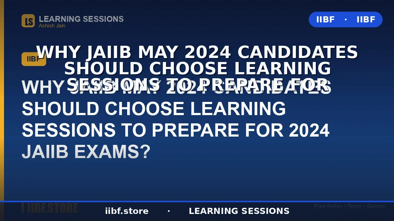 Best JAIIB Coaching 2026: Why Learning Sessions Is the Smart Choice to Clear