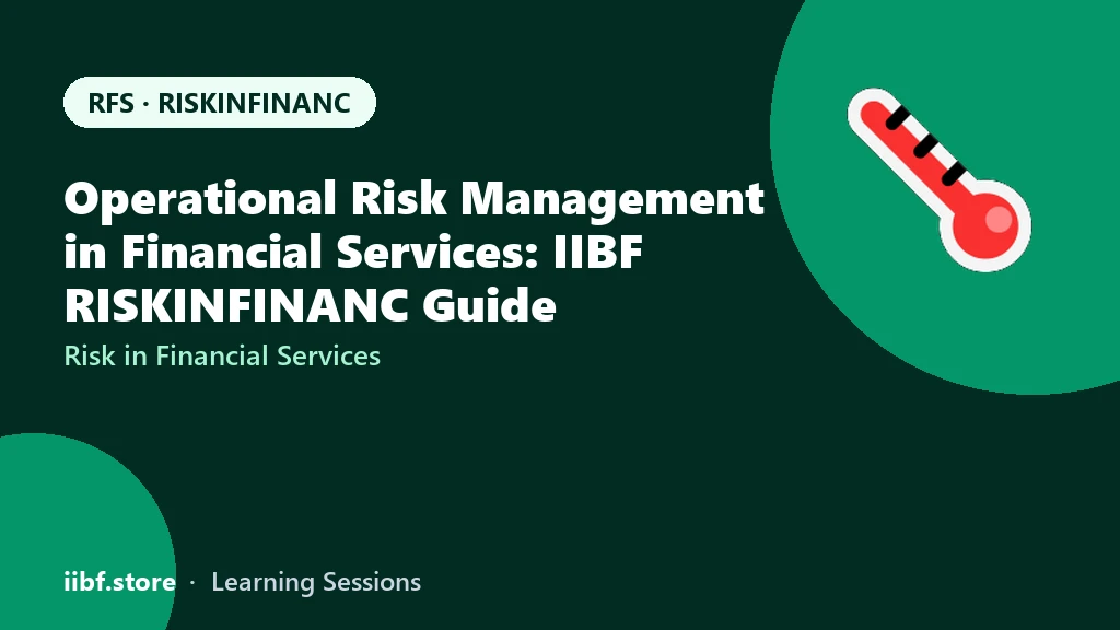 Operational Risk Management in Financial Services: IIBF RISKINFINANC Guide