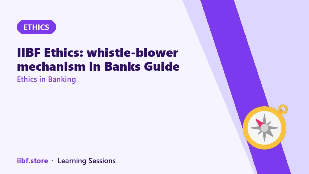 IIBF Ethics: whistle-blower mechanism in Banks Guide