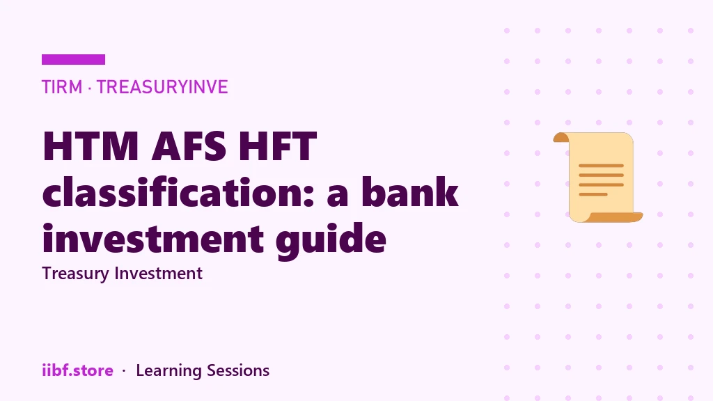 HTM AFS HFT classification: a bank investment guide