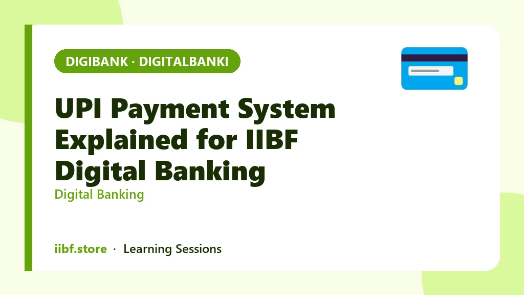 UPI Payment System Explained for IIBF Digital Banking