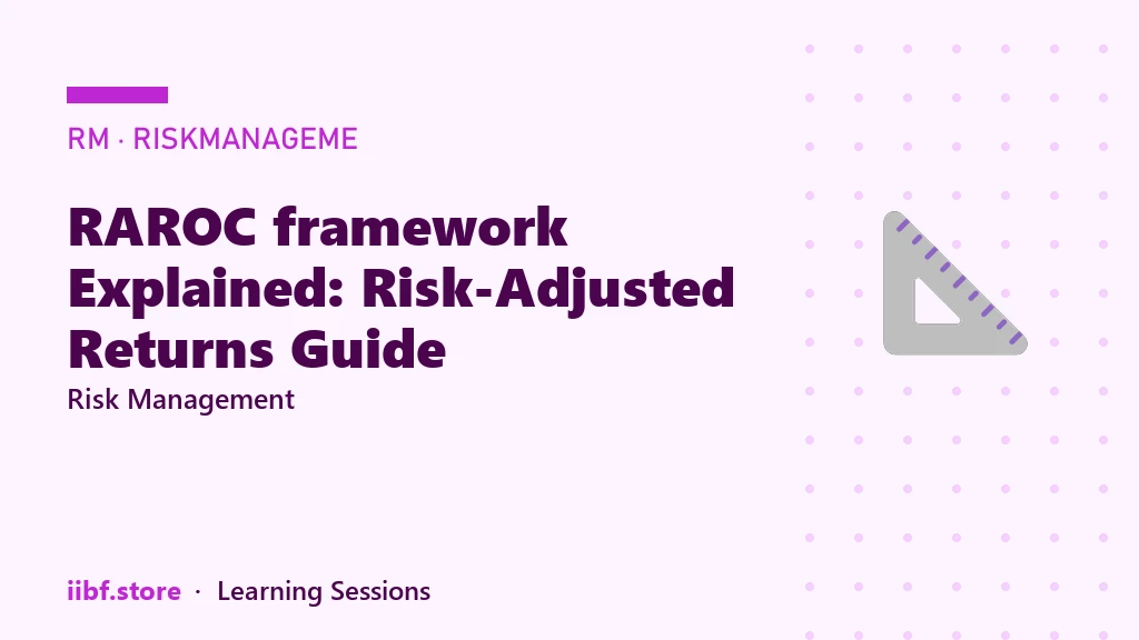 RAROC framework Explained: Risk-Adjusted Returns Guide