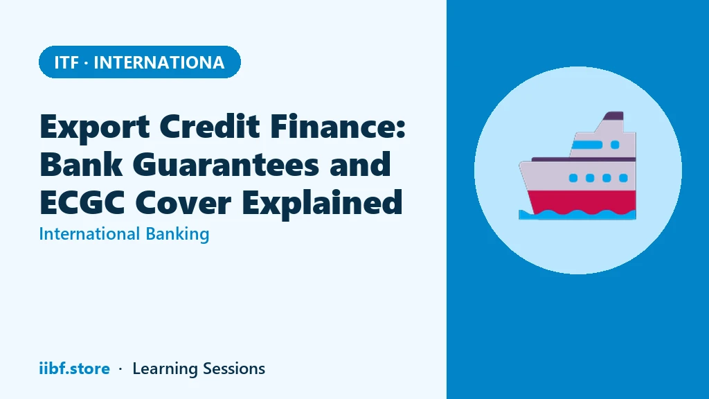Export Credit Finance: Bank Guarantees and ECGC Cover Explained