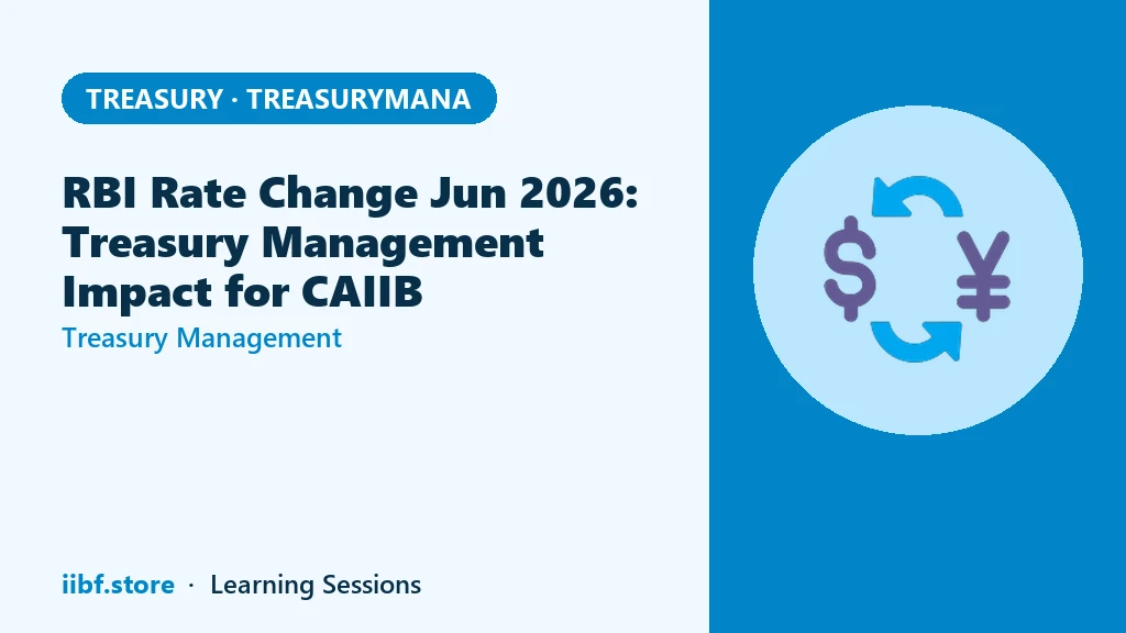 RBI Rate Change Jun 2026: Treasury Management Impact for CAIIB