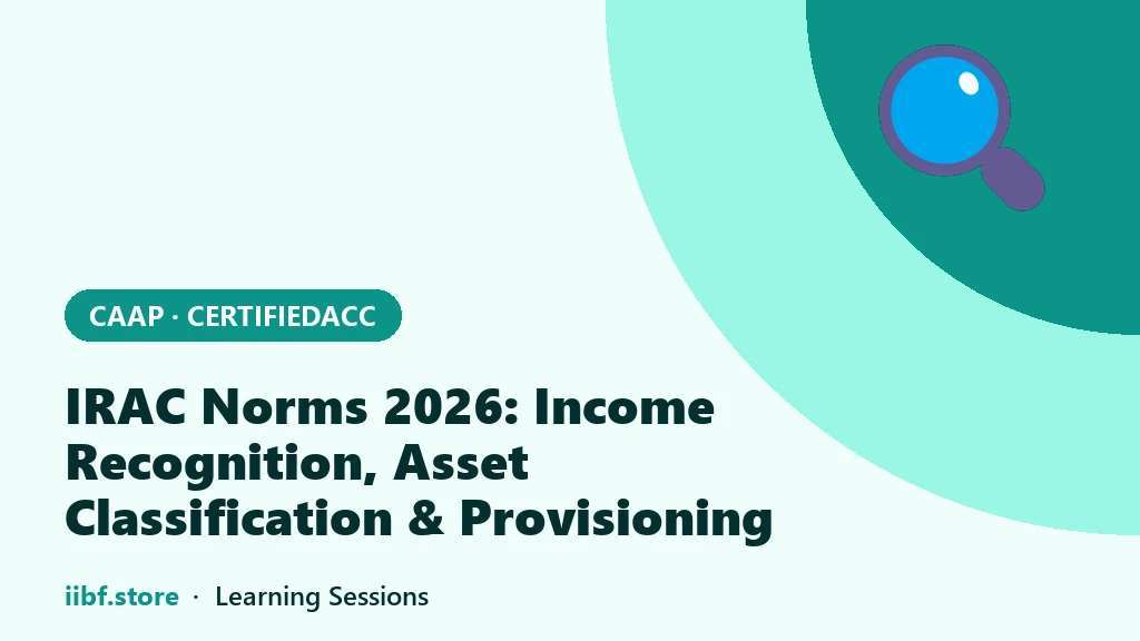 IRAC Norms 2026: Income Recognition, Asset Classification & Provisioning