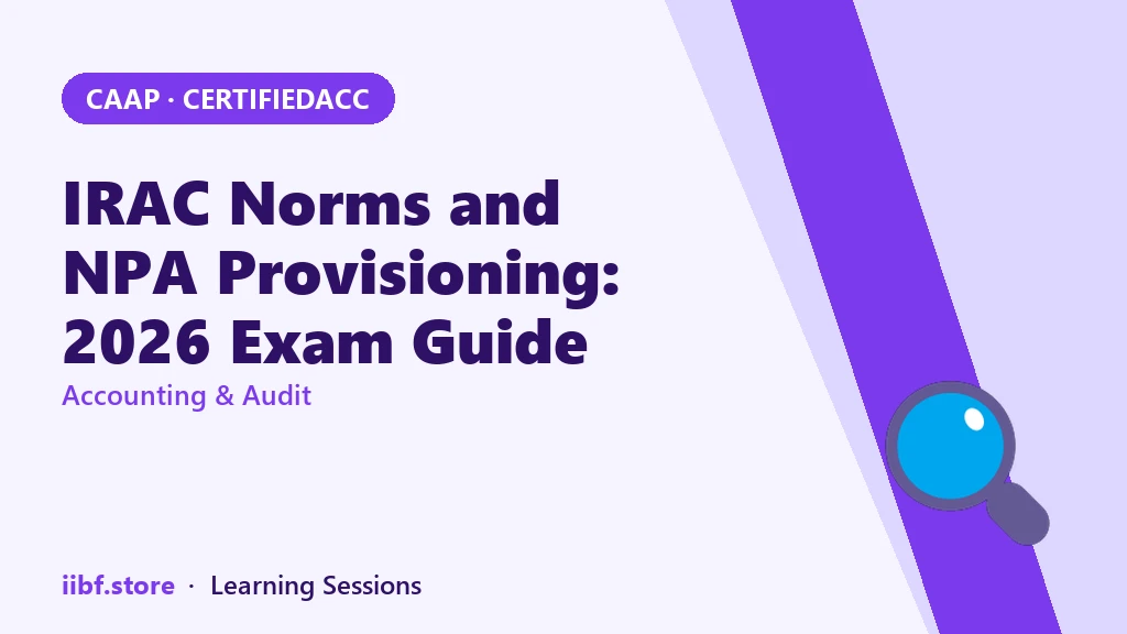IRAC Norms and NPA Provisioning: 2026 Exam Guide