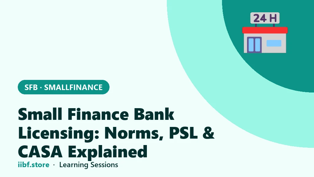 Small Finance Bank Licensing: Norms, PSL & CASA Explained