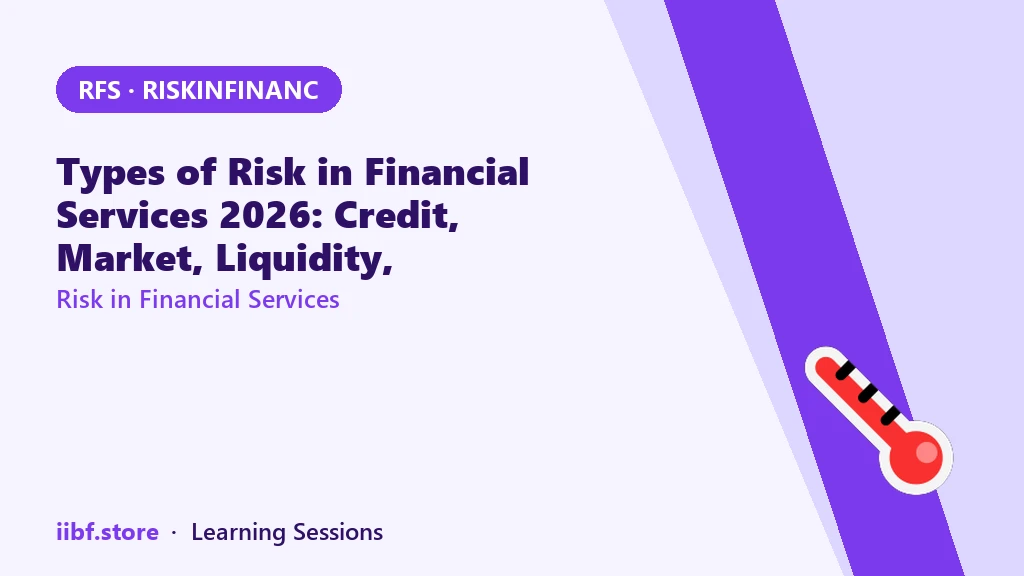 Types of Risk in Financial Services 2026: Credit, Market, Liquidity, Operational